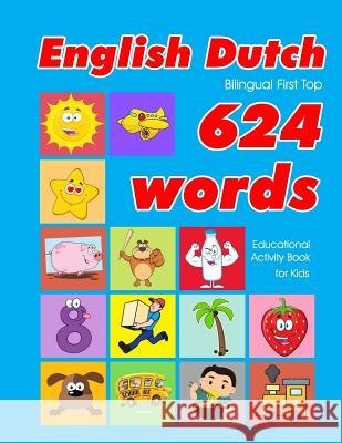 English - Dutch Bilingual First Top 624 Words Educational Activity Book for Kids: Easy vocabulary learning flashcards best for infants babies toddlers Penny Owens 9781081172527 Independently Published - książka