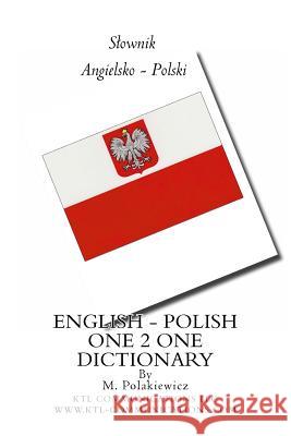 English - Polish One-2-One Dictionary M. Polakiewicz 9781492739142 Createspace - książka