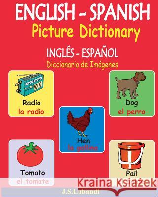 English - Spanish Picture Dictionary (Inglés - Español Diccionario de Imágenes) Lubandi, J. S. 9781539524571 Createspace Independent Publishing Platform - książka