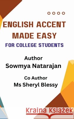 English Accent Made Easy: : For College Students Mrs Sowmya Natarajan 9798894465005 Notion Press - książka