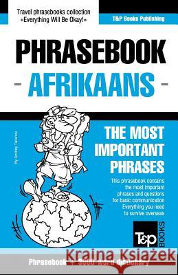 English-Afrikaans phrasebook and 3000-word topical vocabulary Andrey Taranov 9781787165731 T&p Books Publishing Ltd - książka