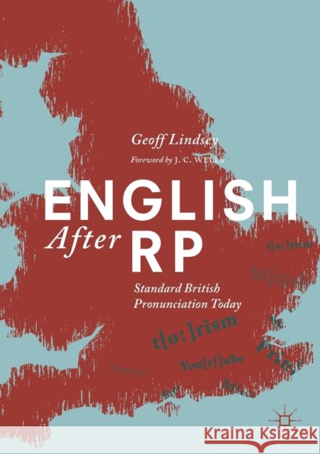 English After Rp: Standard British Pronunciation Today Lindsey, Geoff 9783030043568 Palgrave MacMillan - książka