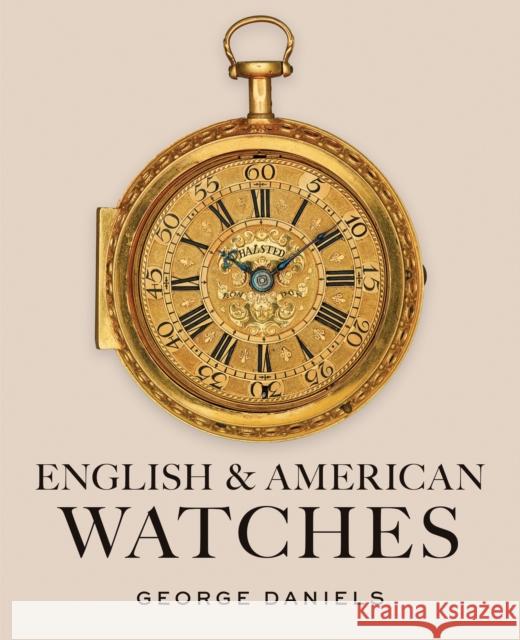 English and American Watches George Daniels 9781781301319 Philip Wilson Publishers Ltd - książka