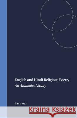 English and Hindi Religious Poetry: An Analogical Study Ramsaran 9789004036482 Brill - książka