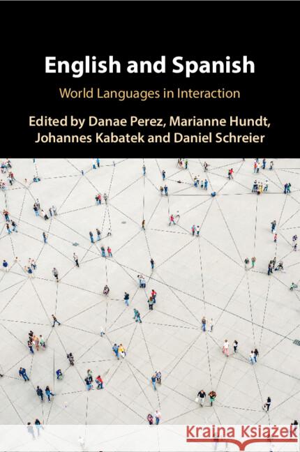 English and Spanish: World Languages in Interaction  9781108736978 Cambridge University Press - książka