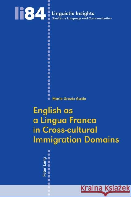 English as a Lingua Franca in Cross-Cultural Immigration Domains Gotti, Maurizio 9783039116898 Verlag Peter Lang - książka