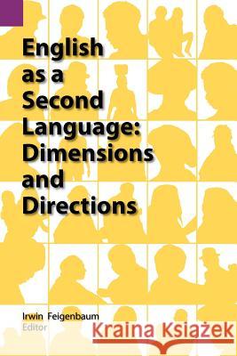 English as a Second Language: Dimensions and Directions Irwin Feigenbaum 9780883129296 Summer Institute of Linguistics, Academic Pub - książka