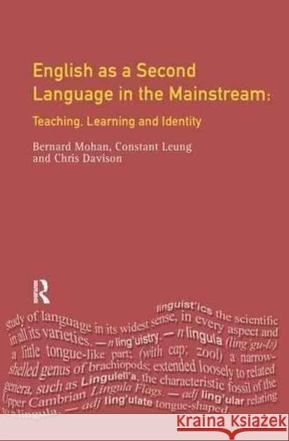 English as a Second Language in the Mainstream: Teaching, Learning and Identity Constant Leung Christine Davison Bernard Mohan 9781138152069 Routledge - książka