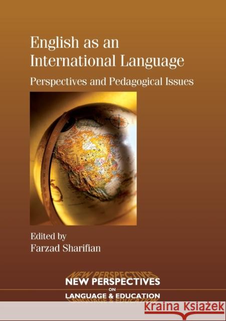 English as an International Language: Perspectives and Pedagogical Issues Farzad Sharifian 9781847691224 Multilingual Matters Limited - książka