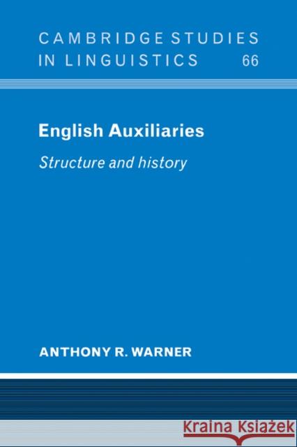 English Auxiliaries: Structure and History Warner, Anthony R. 9780521103213 Cambridge University Press - książka