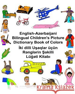 English-Azerbaijani Bilingual Children's Picture Dictionary Book of Colors Richard Carlso Kevin Carlson 9781542666954 Createspace Independent Publishing Platform - książka