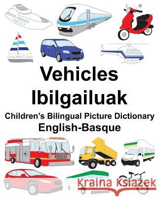 English-Basque Vehicles/Ibilgailuak Children's Bilingual Picture Dictionary Richard Carlso Suzanne Carlson 9781987468168 Createspace Independent Publishing Platform - książka