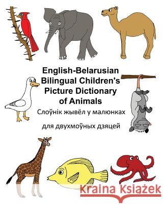 English-Belarusian Bilingual Children's Picture Dictionary of Animals Richard Carlso Kevin Carlson 9781545375488 Createspace Independent Publishing Platform - książka