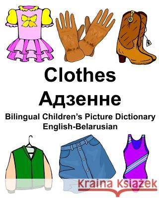 English-Belarusian Clothes Bilingual Children's Picture Dictionary Richard Carlso 9781975931971 Createspace Independent Publishing Platform - książka