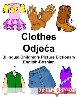 English-Bosnian Clothes Bilingual Children's Picture Dictionary Richard Carlso 9781975659035 Createspace Independent Publishing Platform - książka