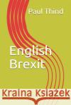 English Brexit Paul Thind 9781690021551 Independently Published