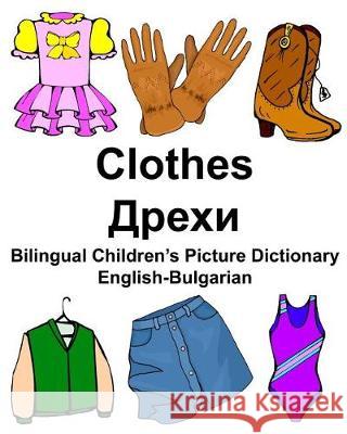 English-Bulgarian Clothes Bilingual Children's Picture Dictionary Richard Carlso 9781975729875 Createspace Independent Publishing Platform - książka