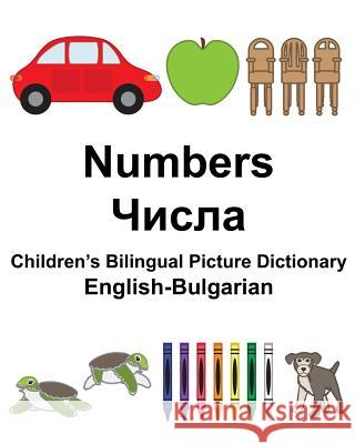 English-Bulgarian Numbers Children's Bilingual Picture Dictionary Richard Carlso Suzanne Carlson 9781981375431 Createspace Independent Publishing Platform - książka