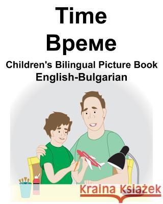 English-Bulgarian Time Children's Bilingual Picture Book Suzanne Carlson Richard Carlso 9781720218197 Independently Published - książka