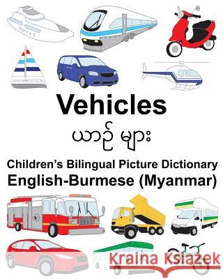 English-Burmese (Myanmar) Vehicles Children's Bilingual Picture Dictionary Richard Carlso Suzanne Carlson 9781987473797 Createspace Independent Publishing Platform - książka