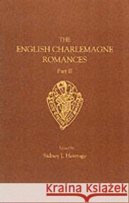 English Charlemagne Romances: Part II Herrtage, S. J. H. 9780859917278 BOYDELL & BREWER LTD - książka