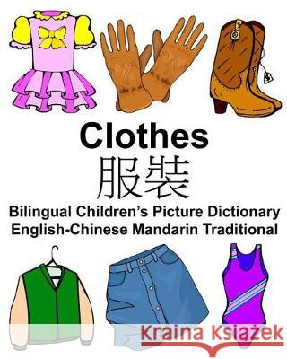 English-Chinese Mandarin Traditional Clothes Bilingual Children's Picture Dictionary Richard Carlso 9781976001437 Createspace Independent Publishing Platform - książka