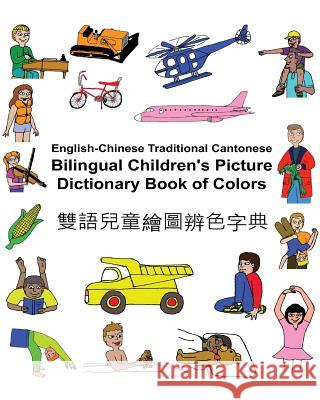 English-Chinese Traditional Cantonese Bilingual Children's Picture Dictionary Book of Colors Richard Carlso Kevin Carlson 9781542809900 Createspace Independent Publishing Platform - książka