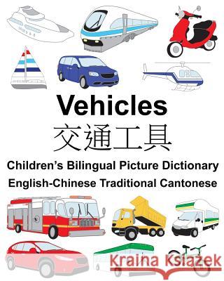 English-Chinese Traditional Cantonese Vehicles Children's Bilingual Picture Dictionary Richard Carlso Suzanne Carlson 9781987540352 Createspace Independent Publishing Platform - książka
