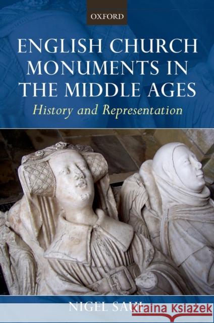 English Church Monuments in the Middle Ages: History and Representation Saul, Nigel 9780199606139  - książka