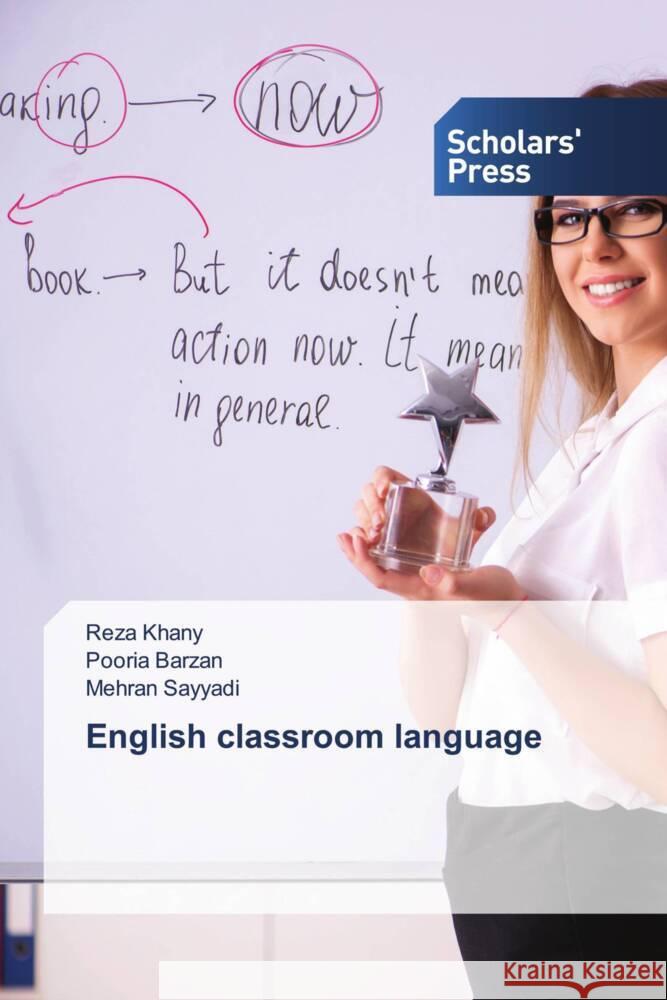 English classroom language Khany, Reza, Barzan, Pooria, Sayyadi, Mehran 9786206770206 Scholars' Press - książka