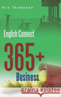 English Connect 365+: Business Eric Thompson 9781482866445 Partridge Singapore - książka