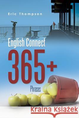English Connect 365+: Phrases Eric Thompson   9781482829921 Partridge Singapore - książka