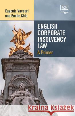 English Corporate Insolvency Law – A Primer Eugenio Vaccari, Emilie Ghio 9781035323739  - książka