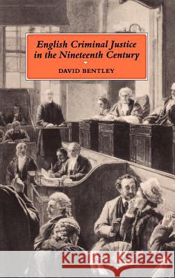 English Criminal Justice in the 19th Century Bentley, David 9781852851354 Hambledon & London - książka