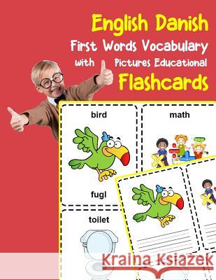 English Danish First Words Vocabulary with Pictures Educational Flashcards: Fun flash cards for infants babies baby child preschool kindergarten toddl Brighter Zone 9781099211737 Independently Published - książka