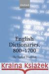 English Dictionaries 800-1700: The Topical Tradition Hüllen, Werner 9780199291045 Oxford University Press, USA
