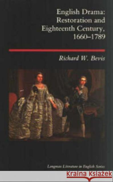 English Drama: Restoration and Eighteenth Century 1660-1789 Bevis, Richard W. 9780582493933 Longman Publishing Group - książka