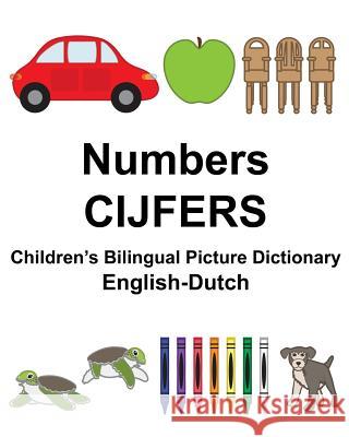 English-Dutch Numbers/CIJFERS Children's Bilingual Picture Dictionary Carlson, Suzanne 9781981335121 Createspace Independent Publishing Platform - książka
