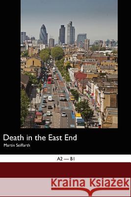 English Easy Reader: Death in the East End Martin Seiffarth 9781517044299 Createspace - książka