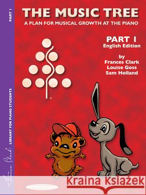 English Edition Student's Book, Part 1: The Music Tree Frances Clark, Louise Goss, Sam Holland 9781589510203 Alfred Publishing Co Inc.,U.S. - książka