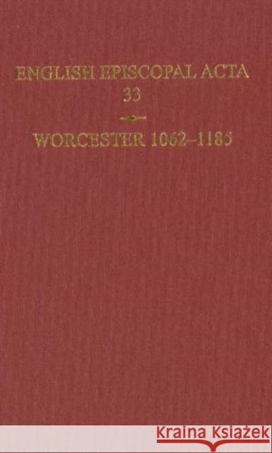 English Episcopal ACTA 33, Worcester 1062-1185 Cheney, Mary 9780197264188 Oxford University Press, USA - książka