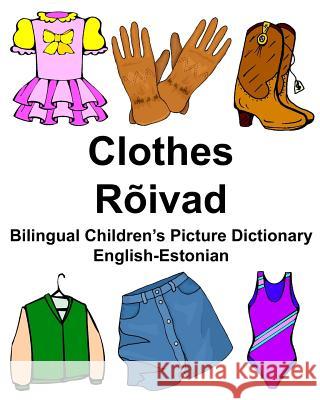 English-Estonian Clothes/Rõivad Bilingual Children's Picture Dictionary Carlson Jr, Richard 9781976038228 Createspace Independent Publishing Platform - książka