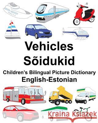 English-Estonian Vehicles/Sõidukid Children's Bilingual Picture Dictionary Carlson, Suzanne 9781987652765 Createspace Independent Publishing Platform - książka