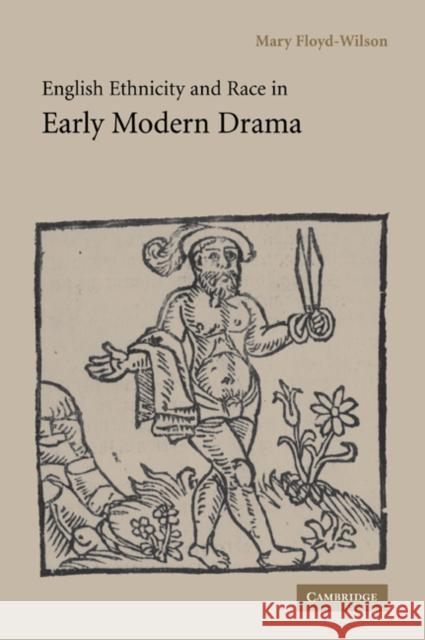English Ethnicity and Race in Early Modern Drama Mary Floyd-Wilson 9780521027311 Cambridge University Press - książka