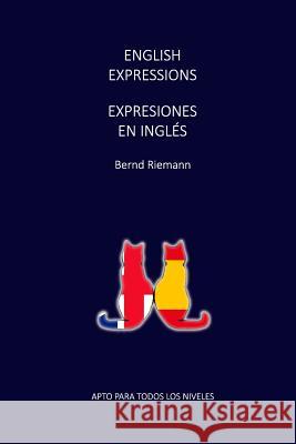 English Expressions - Expresiones en Inglés Riemann, Bernd 9781517119980 Createspace - książka