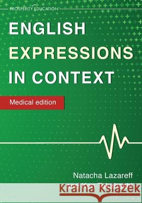 English Expressions in Context: Medical Edition Natacha Lazareff Ken Takahashi 9781915654366 Prosperity Education - książka