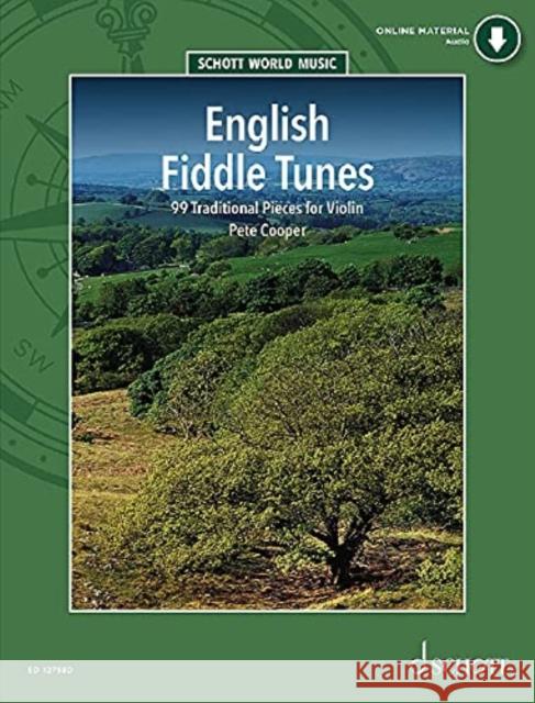 English Fiddle Tunes: 99 Traditional Pieces Pete Cooper, Jr., Adam Hay, Agnes Ausseur, Ute Corleis 9781847615343 Schott Music Ltd - książka