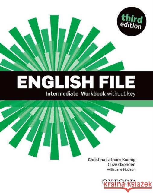 English File third edition: Intermediate: Workbook without key Latham-Koenig Christina Oxenden Clive Hudson Jane 9780194519830 Oxford University Press - książka