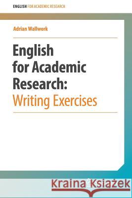 English for Academic Research: Writing Exercises Adrian Wallwork 9781461442974 Springer - książka