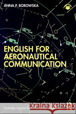 English for Aeronautical Communication Anna P. Borowska 9781032555478 Routledge - książka